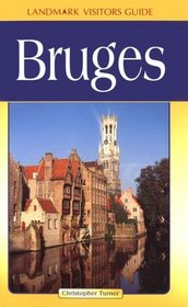Landmark Visitors Guide: Bruges (Landmark Visitors Guide)