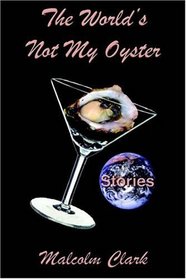 The World's Not My Oyster