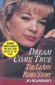 Dream Come True : The LeAnn Rimes Story
