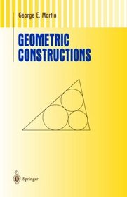 Geometric Constructions (Undergraduate Texts in Mathematics)