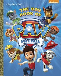 The Big Book of Paw Patrol (Paw Patrol) (a Big Golden Book)
