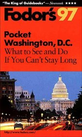 Pocket Washington, D.C. '97 : What to See and Do If You Can't Stay Long (Fodor's Pocket Guides)