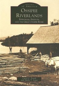 Ossippee Riverlands:  Effingham & Freedom (NH) (Images of America)