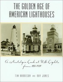 The Golden Age of American Lighthouses: A Nostalgic Look at U.S. Lights from 1850 to 1939