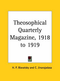 Theosophical Quarterly Magazine, 1918 to 1919