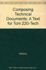 Composing Technical Documents: A Text for Tcm 220-Tech