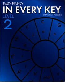 Easy Piano in Every Key: Level Two