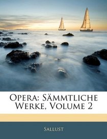 Opera: Smmtliche Werke, Volume 2 (Latin Edition)