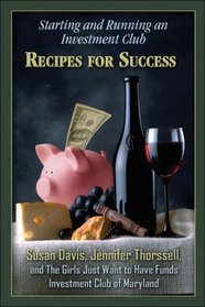 Starting and Running an Investment Club: Recipes for Success