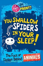 You Swallow Spiders in your Sleep! (Fact Or Phony?)