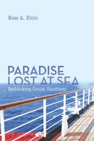 Paradise Lost at Sea: Rethinking Cruise Vacations