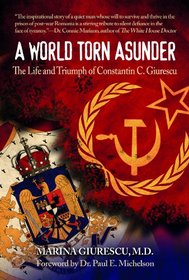 A World Torn Asunder: The Life and Triumph of Constantin C. Giurescu