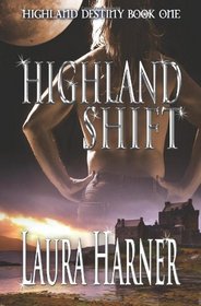 Highland Shift (Highland Destiny) (Volume 1)