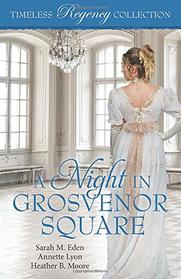 A Night in Grosvenor Square (Timeless Regency Collection)