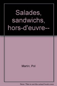 Salades, sandwichs, hors-d'euvre-- (French Edition)