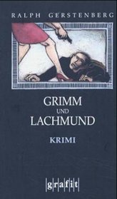 Grimm und Lachmund.