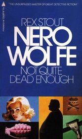 Not Quite Dead Enough (Nero Wolfe, Bk 10)