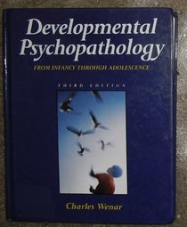 Developmental Psychopathology: From Infancy Through Adolescence