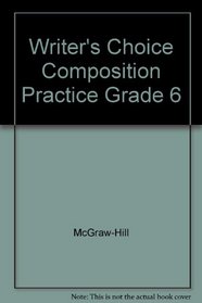 Writer's Choice Composition Practice Grade 6