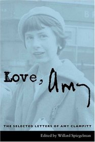 Love, Amy : The Selected Letters of Amy Clampitt (N/A)