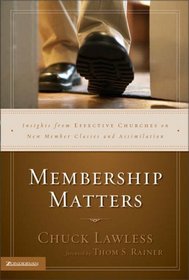Membership Matters: Insights from Effective Churches on New Member Classes and Assimilation