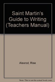 Saint Martin's Guide to Writing (Teachers Manual)
