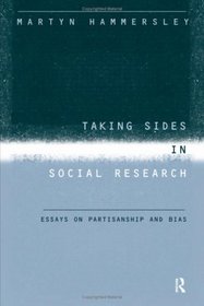 Taking Sides in Social Research: Essays on Partisanship and Bias