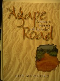 The agape road: Journey to intimacy with the father