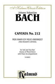 Cantata No. 212 -- Mer hahn en neue Oberkeet (Kalmus Edition)