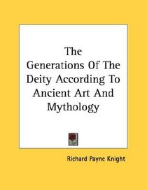 The Generations Of The Deity According To Ancient Art And Mythology