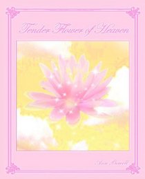 Tender Flower Of Heaven