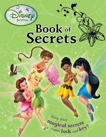 Disney Fairies Book of Secrets: Keep Your Magical Secrets Under Lock and Key! (Disney Book of Secrets)