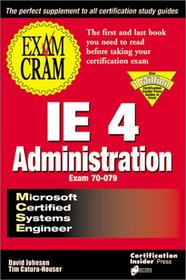 MCSE IE4 Administration Exam Cram: Exam: 70-079