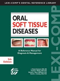Lexi-Comp's Oral Soft Tissue Diseases: A Reference Manual for Diagnosis & Management