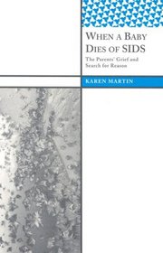When a Baby Dies of SIDS: The Parents? Grief and Search for Reason (International Institute for Qualitative Methodology)