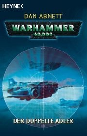 Warhammer 40 000-Roman. Der doppelte Adler