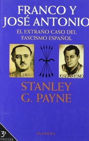 Franco Y Jose Antonio El Extrano Caso Del Fascismo Espanol (Espana plural) (Spanish Edition)