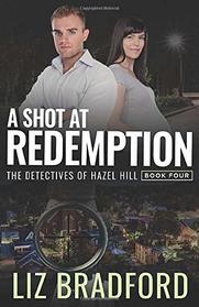 A Shot at Redemption: The Detectives of Hazel Hill - Book Four