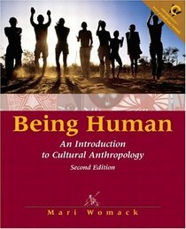 Being Human: An Introduction to Cultural Anthropology (2nd Edition)