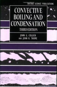 Convective Boiling and Condensation (Oxford Engineering Science Series , No 38)