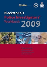 Blackstone's Police Investigators' Workbook 2009 (Blackstone's Police Manuals)