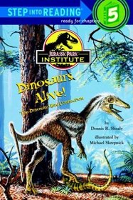 Dinosaurs Alive! Jurassic Park(TM) Institute (Step-Into-Reading, Step 5)