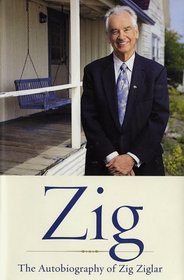 Zig: The Autobiography of Zig Ziglar