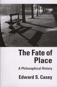 The Fate of Place: A Philosophical History