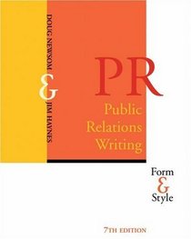 Public Relations Writing : Form and Style (with InfoTrac) (Wadsworth Series in Mass Communication and Journalism)