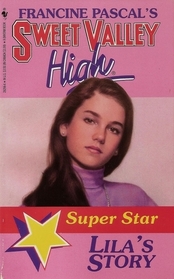 Lila's Story (Sweet Valley High Super Star, Bk 1)