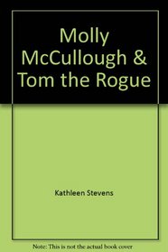 Molly, McCullough,  Tom the Rogue