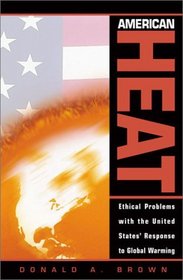 American Heat: Ethical Problems With the United States' Response to Global Warming (Studies in Social, Political, and Legal  Philosophy)