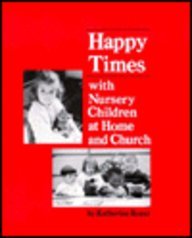 Happy Times With Nursery Children at Home and Church (Nursery Home and Church)