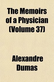 The Memoirs of a Physician (Volume 37)